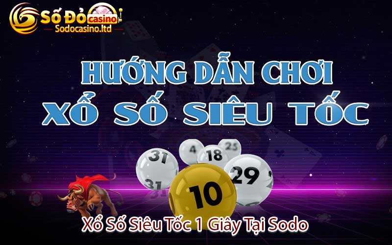 Xổ Số Siêu Tốc 1 Giây Tại Sodo